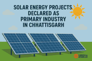 Solar Energy Projects Declared as Primary Industry in Chhattisgarh