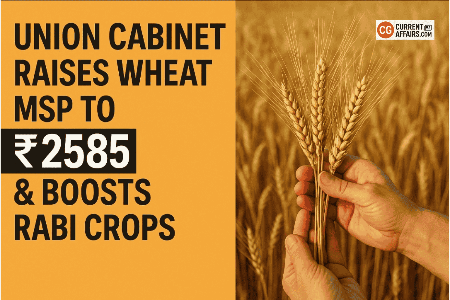 Union Cabinet Raises Wheat MSP to ₹2585 & National Pulses Mission​
