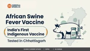African Swine Fever Vaccine in CG: India’s First Indigenous Shot