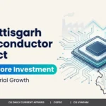 Chhattisgarh Semiconductor Project: ₹1,100 Crore Investment and New Industrial Growth